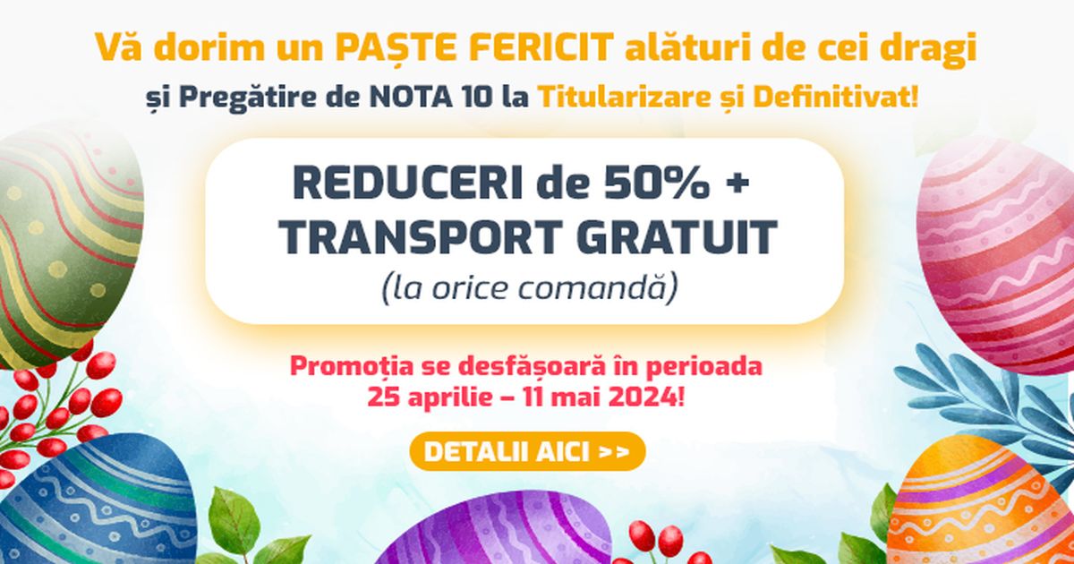 CADOU de Paste pentru Profesori: 50% REDUCERE si transport GRATUIT la Culegeri pentru Titularizare si Definitivat