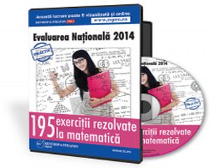 Evaluarea Nationala 2014: 195 de exercitii rezolvate la matematica
